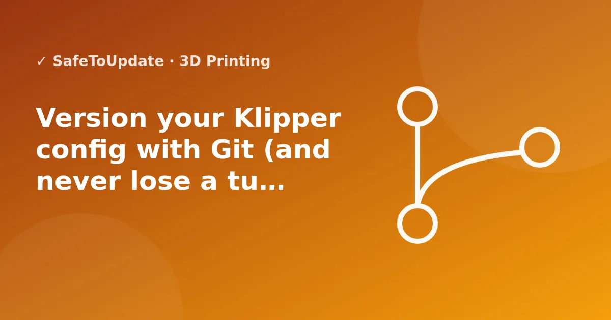 Illustration: Version your Klipper config with Git (and never lose a tuned printer.cfg)